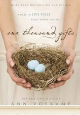 One Thousand Gifts: A Dare to Live Fully Right Where You Are by Voskamp, Ann picture