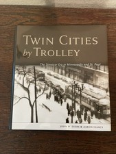 SIGNED Twin Cities by Trolley The Streetcar Era in Minneapolis and St. Paul 2007 picture