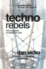 Techno Rebels: The Renegades of Electronic Funk (Revised, Updated) by Dan Sicko picture