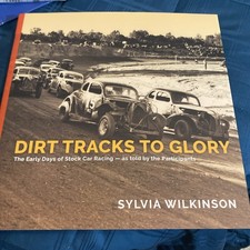 Dirt Tracks to Glory : The Early Days of Stock Car Racing As Told by the... picture