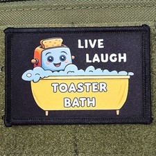 Live Laugh Toaster Bath Patch Moral Tactical Military USA Hacker Hook & Loop 3x2 picture