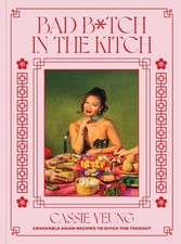 Bad B*tch in the Kitch : Craveable Asian Recipes to Ditch the Takeout: a... picture