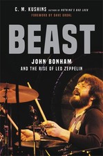Beast: John Bonham and the Rise of Led ..., C M Kushins picture