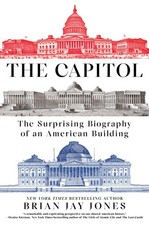 The Capitol: The Surprising Biography of an American Building picture