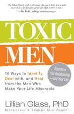Toxic Men: 10 Ways to Identify, Deal with, and Heal from the Men Who - VERY GOOD picture