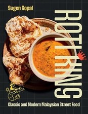 Roti King: Classic and Modern Malaysian Street Food by Sugen Gopal: New picture