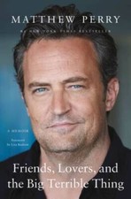 Friends, Lovers, and the Big Terrible Thing: A Memoir - Hardcover - VERY GOOD picture