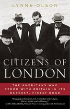 Citizens of London: The Americans Who Stood with Britain in Its Dark - VERY GOOD picture