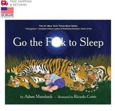 Go The F * * K To Sleep [Hardcover] Adam Mansbach and Ricardo Cortes | BRAND NEW picture