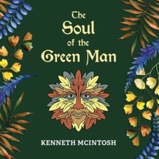 The Soul of the Green Man - Paperback By McIntosh, Kenneth - GOOD picture