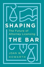 Shaping the Bar: The Future of Attorney Licensing - Hardcover - GOOD picture