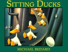 Sitting Ducks - Hardcover By Bedard, Michael - GOOD picture