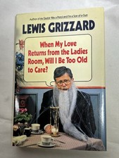 When My Love Returns from the Ladies Room Will I Be Too Old To Care Grizzard picture