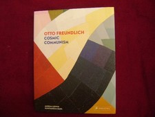 Freundlich, Otto. Otto Freundlich. Cosmic Communism. 2017. Illustrated in black, picture