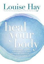 Heal Your Body: The Mental Causes for Ph..., Louise Hay picture