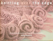 Knitting Over The Edge: Unique Ribs, Cords, Appliques, Colors, Nouveau picture
