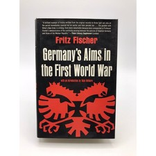 Germanys Aims In The First World War Fritz Fischer European Military History WWI picture