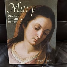 Mary: Images of the Virgin in Art Hardcover Book Illustrated Marion Wheeler (I2) picture