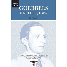 Goebbels on the Jews : The Complete Diary Entries: 1923 To 1945 by Joseph.. picture