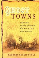 Ghost Towns: And Other Quirky Places in the New Jersey Pine Barrens - GOOD picture