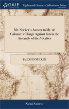 Mr. Necker's Answer to Mr. de Calonne's Charge Against him in the Assembly of th picture