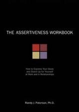 The Assertiveness Workbook: How to Express Your Ideas and Stand Up f - VERY GOOD picture