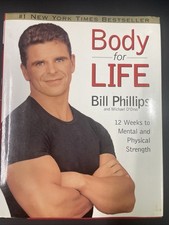 Body for Life : 12 Weeks to Mental and Physical Strength by Bill Phillips (1999, picture