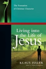 Living into the Life of Jesus : The Formation of Christian Character by... picture