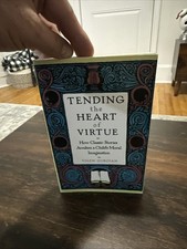 Tending the Heart of Virtue: How Classic Stories Awaken a Child's Moral: New picture