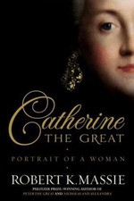 Catherine the Great: Portrait of a Woman by Robert K. Massie (2011, Hardcover) picture