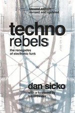 Techno Rebels: The Renegades of Electronic Funk (Painted Turtle Press) by Sicko picture