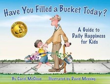Have You Filled a Bucket Today? A Guide to Daily Happiness for Kids - GOOD picture