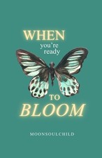 When You're Ready To Bloom picture