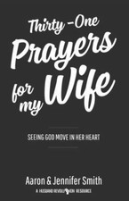 Thirty-One Prayers for My Wife: Seeing God Move in Her Heart picture