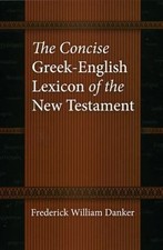The Concise Greek-English Lexicon of the New Testament by Danker, Frederick Wil picture
