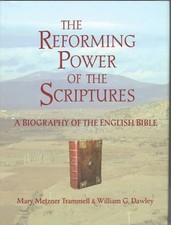 THE REFORMING POWER OF THE SCRIPTURES: A BIOGRAPHY OF THE By Mary Metzner Mint picture