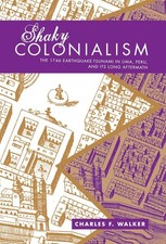Shaky Colonialism: The 1746 Earthquake-Tsunami in Lima, Peru, and Its Long After picture