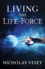 Living the Life-Force by Vesey, Nicholas picture