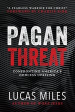 Pagan Threat: Confronting America's Godless Uprising Foreword by Lucas Miles.... picture