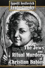 The Jews and Ritual Murders of Christian Babies by Lyutostansky: New picture