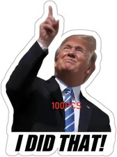 100x Trump I Did That Stickers – Waterproof Vinyl Decal Pack picture