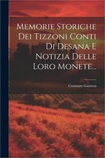 Memorie Storiche Dei Tizzoni Conti Di Desana E Notizia Delle Loro Monete... (Pap picture