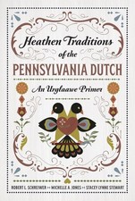 Heathen Traditions of the Pennsylvania Dutch: A, Schreiwer, Schreiwer, Jones=# picture