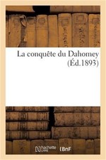 La Conqu�te Du Dahomey (Paperback or Softback) picture
