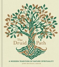 The Druid Path: A Modern Tradition of Nature Spirituality (The Modern-Day Wi... picture