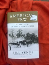America’s Few: Marine Aces Of The South Pacific by Bill Yenne. HC, 2022 Like new picture