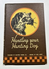 Handling Your Hunting Dog Hardcover by J Earl Bufkin Purina Mills 1940's picture