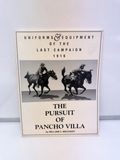 The Pursuit of Pancho Villa Uniform & Equipment of Last Campaign 1916 - Machado picture