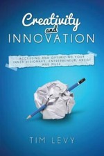 Creativity and Innovation: Accessing and Optimizing Your Inner Visionary,... picture