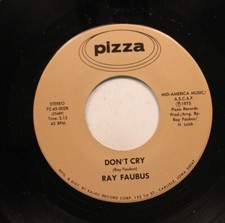 Country Nm 45 Ray Faubus - Don'T Cry / Kelly, Keep The Bar Doors Open On Pizza picture